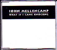 John Mellencamp - What If I Came Knocking